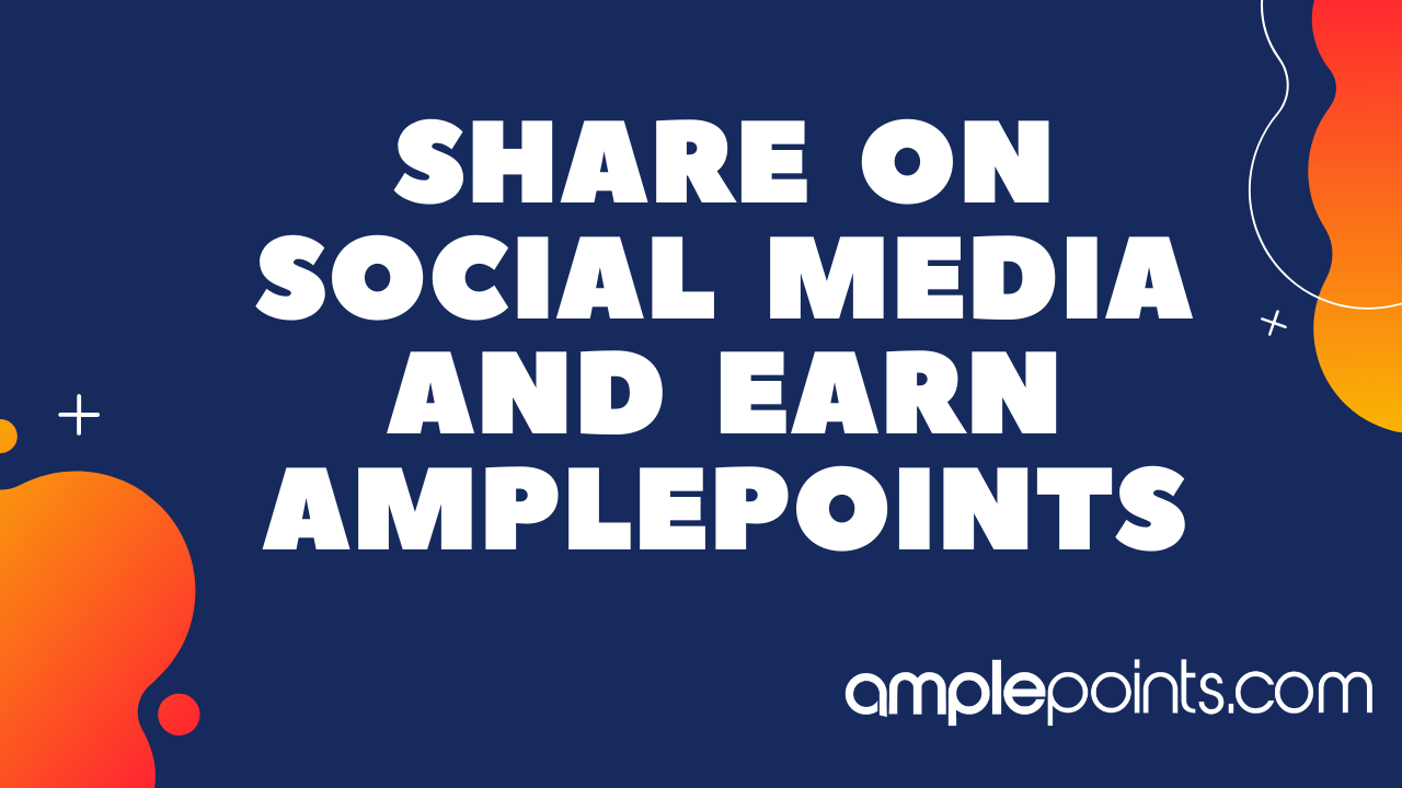 Share On Social Media and Earn AmplePoints